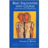 Brief Encounters With Couples by Francis Grier
