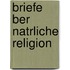Briefe Ber Natrliche Religion