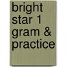 Bright Star 1 Gram & Practice by Unknown