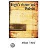 Bright's Disease And Diabetes door William F. Norris