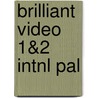 Brilliant Video 1&2 Intnl Pal by Charlotte Covill Et Al