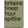Britains Finest Hour Spitfire door Nigel Cawthorne
