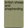 British Sheep And Shepherding by Walter James Malden