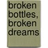 Broken Bottles, Broken Dreams