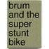 Brum And The Super Stunt Bike
