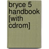 Bryce 5 Handbook [with Cdrom] door Shamms Mortier