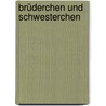 Brüderchen und Schwesterchen by Jacob Grimm