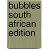 Bubbles South African Edition by Phil Gates