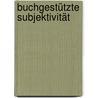 Buchgestützte Subjektivität door Christian Moser