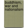 Buddhism, War And Nationalism by Xue Yu