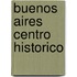 Buenos Aires Centro Historico