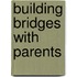Building Bridges With Parents