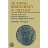 Building Democracy In Ireland door Jeffrey Prager