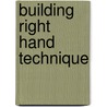 Building Right Hand Technique door William Bay