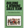 Building a Winning Sales Team by Gini Graham Scott