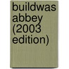 Buildwas Abbey (2003 Edition) by Robinson D