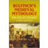 Bulfinch's Medieval Mythology