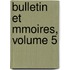 Bulletin Et Mmoires, Volume 5
