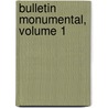 Bulletin Monumental, Volume 1 door ologie Soci T. Fran ai