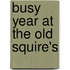 Busy Year At The Old Squire's
