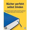 Bücher perfekt selbst binden by Vasco Kintzel