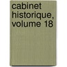 Cabinet Historique, Volume 18 door Ulysse Robert