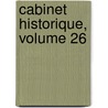 Cabinet Historique, Volume 26 door Ulysse Robert