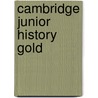 Cambridge Junior History Gold by Nikki Tunica