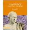 Cambridge Latin Course Book 4 by Cambridge School Classics Project
