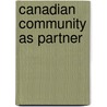 Canadian Community As Partner door Rn Ardene Vollman