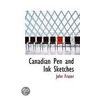 Canadian Pen And Ink Sketches door John Fraser