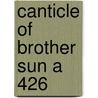 Canticle Of Brother Sun A 426 door Onbekend