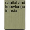 Capital and Knowledge in Asia door Heidi Dahles