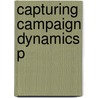 Capturing Campaign Dynamics P by Kathleen Hall Jamieson