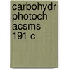 Carbohydr Photoch Acsms 191 C door Roger W. Binkley