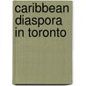 Caribbean Diaspora in Toronto door Frances Henry