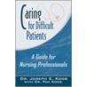 Caring for Difficult Patients door Dr. Joseph E. Koob
