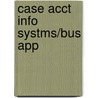 Case Acct Info Systms/Bus App door Onbekend