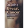 Case Studies In Breast Cancer by Adrian N. Harnett