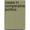 Cases in Comparative Politics door Patrick E. O'Neil