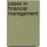 Cases in Financial Management door Eugene F. Brigham