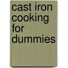 Cast Iron Cooking For Dummies door Tracy L. Barr