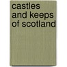 Castles and Keeps of Scotland door Frank Roy Fraprie