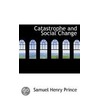 Catastrophe And Social Change door Samuel Henry Prince