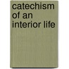 Catechism Of An Interior Life door Jean-Jacques Olier