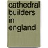 Cathedral Builders in England