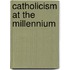 Catholicism at the Millennium