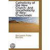 Catholicity Of The New Church door Benjamin Fiske Barrett