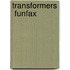 Transformers  Funfax