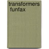 Transformers  Funfax